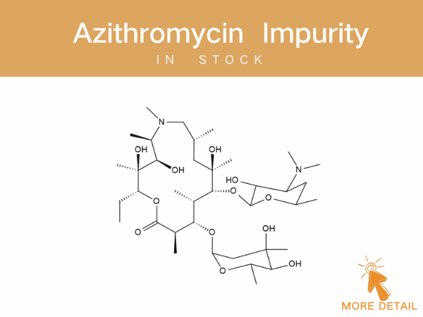 Azithromycin Impurities​​——in stock