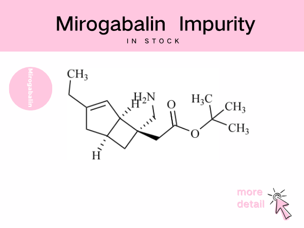 Mirogabalin ​​ Impurity ——in stock